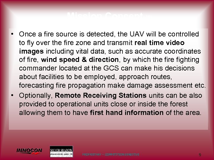 Mission Concept (II) • Once a fire source is detected, the UAV will be