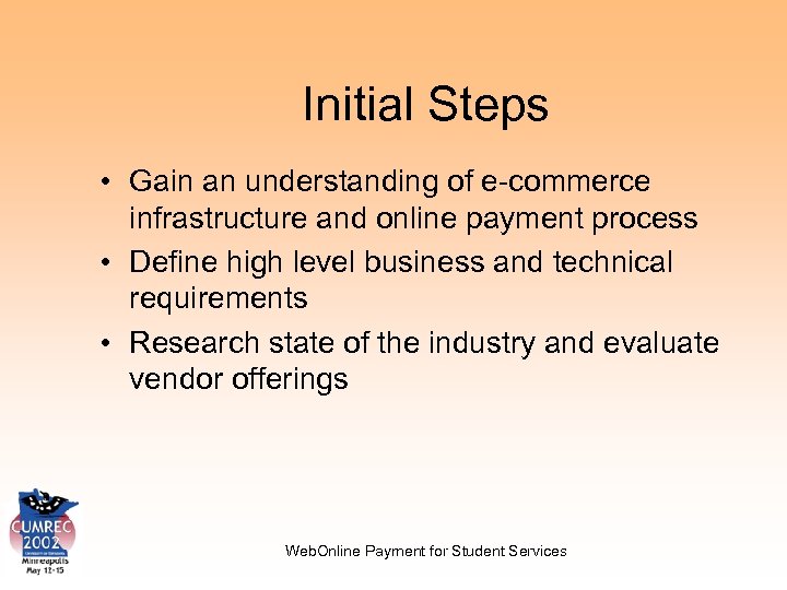 Initial Steps • Gain an understanding of e-commerce infrastructure and online payment process •