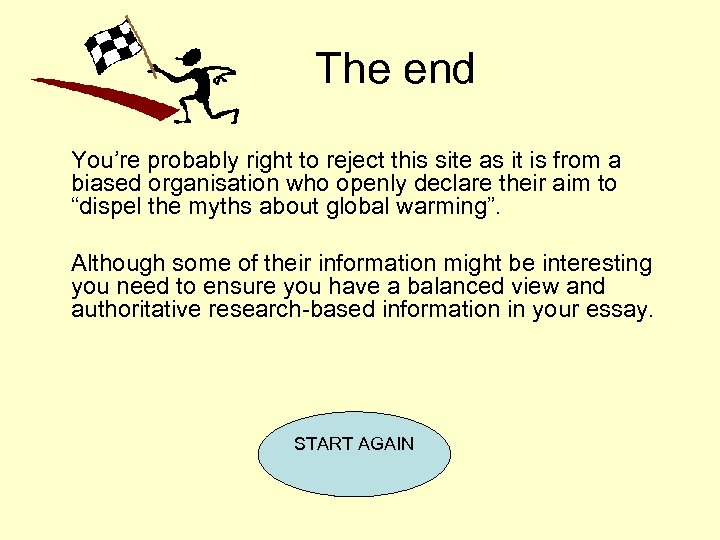 The end You’re probably right to reject this site as it is from a