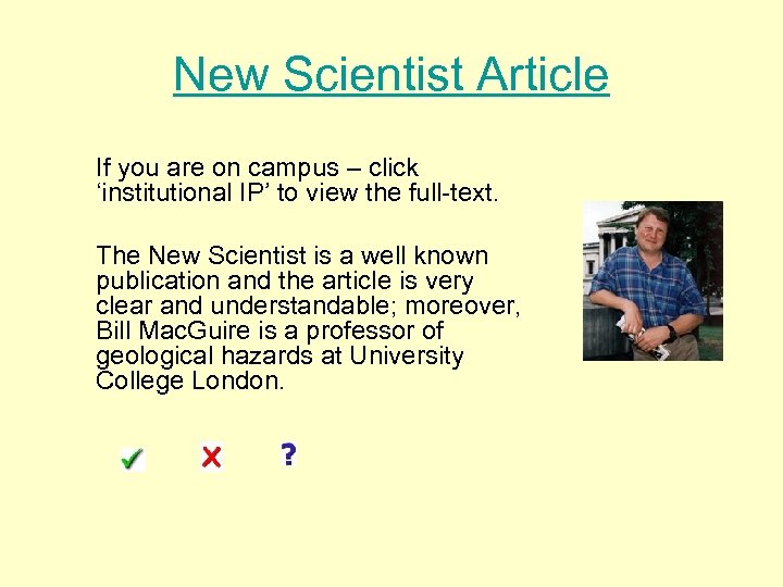 New Scientist Article If you are on campus – click ‘institutional IP’ to view