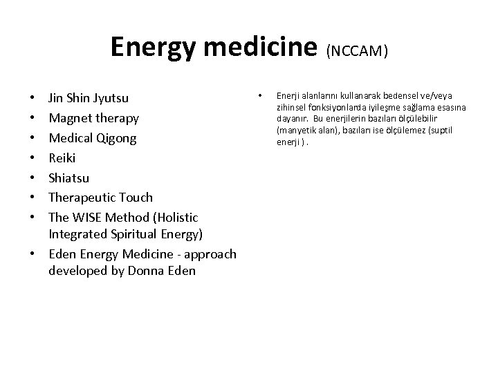 Energy medicine (NCCAM) Jin Shin Jyutsu Magnet therapy Medical Qigong Reiki Shiatsu Therapeutic Touch
