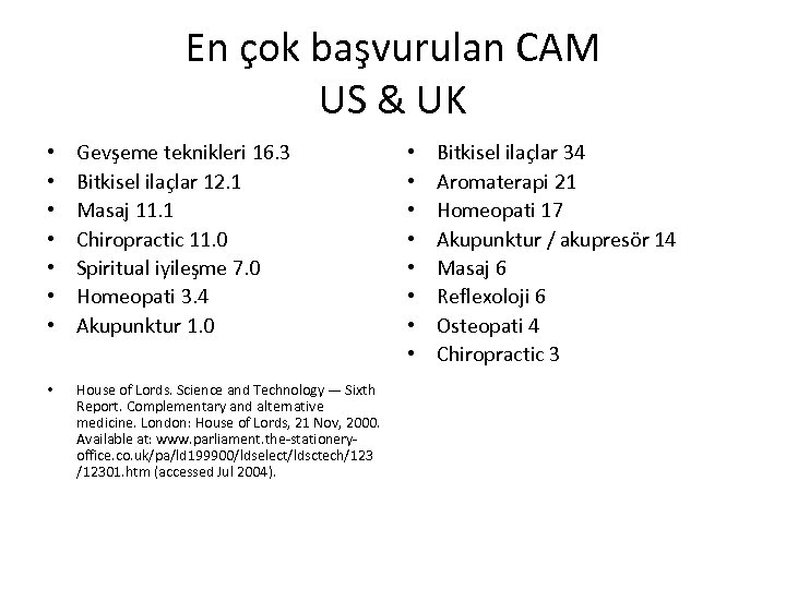 En çok başvurulan CAM US & UK • • Gevşeme teknikleri 16. 3 Bitkisel