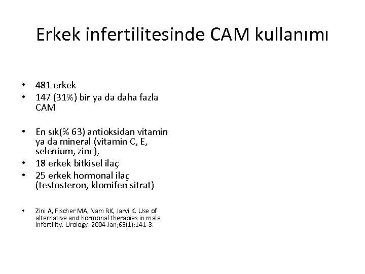 Erkek infertilitesinde CAM kullanımı • 481 erkek • 147 (31%) bir ya da daha