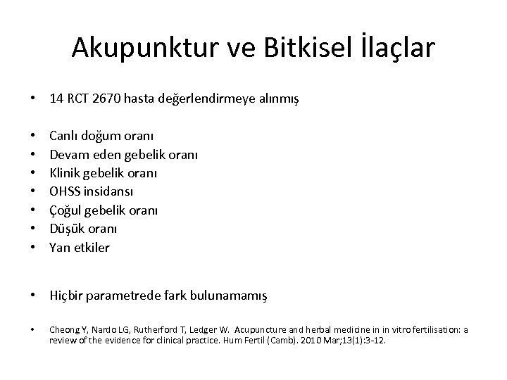 Akupunktur ve Bitkisel İlaçlar • 14 RCT 2670 hasta değerlendirmeye alınmış • • Canlı