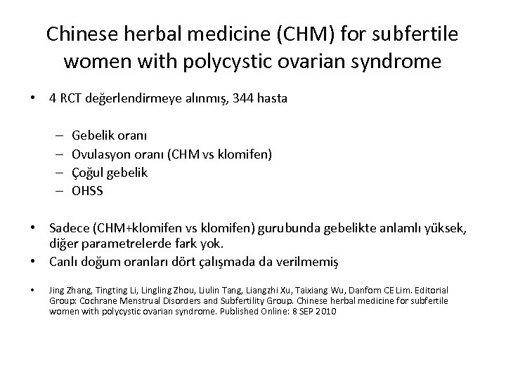 Chinese herbal medicine (CHM) for subfertile women with polycystic ovarian syndrome • 4 RCT