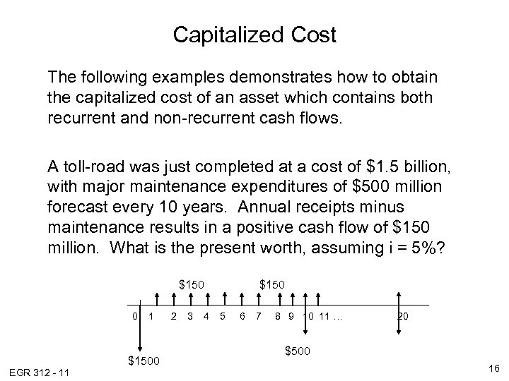 Capitalized Cost The following examples demonstrates how to obtain the capitalized cost of an