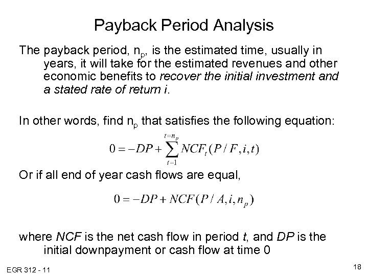 Payback Period Analysis The payback period, np, is the estimated time, usually in years,