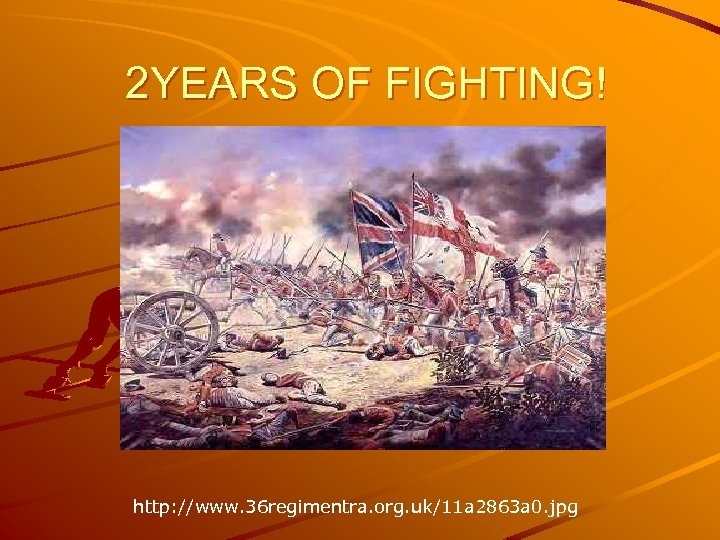 2 YEARS OF FIGHTING! http: //www. 36 regimentra. org. uk/11 a 2863 a 0.