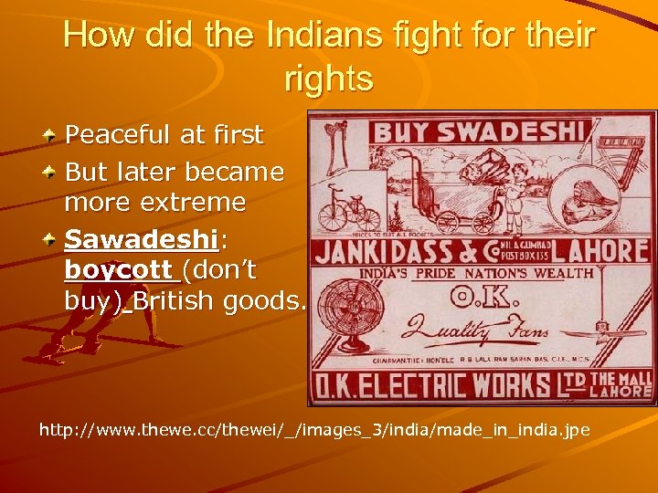 How did the Indians fight for their rights Peaceful at first But later became