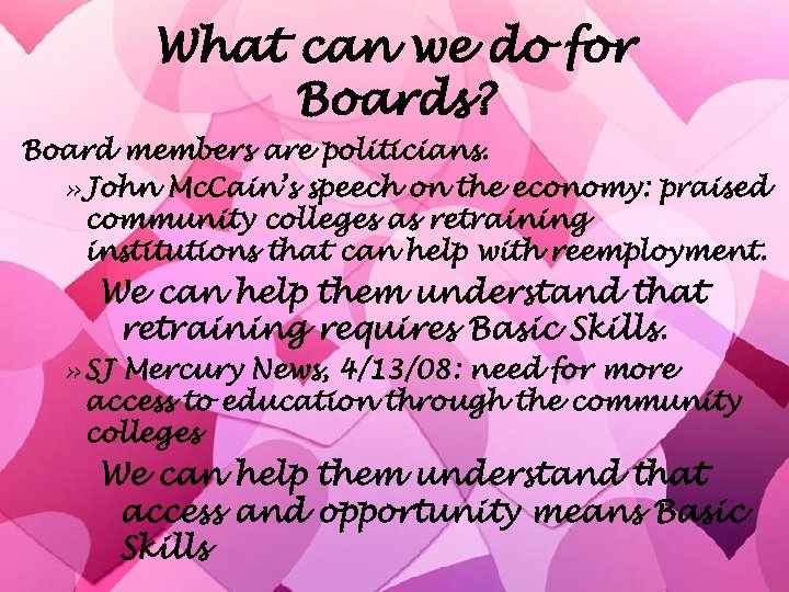 What can we do for Boards? Board members are politicians. » John Mc. Cain’s