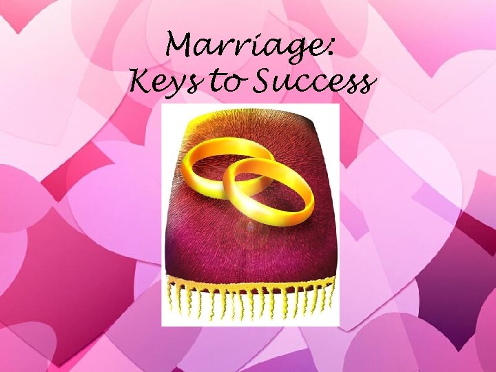Marriage: Keys to Success 