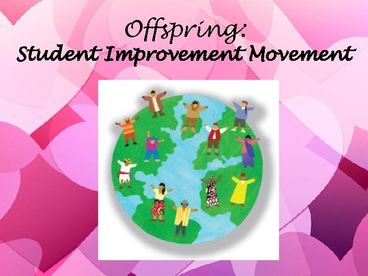 Offspring: Student Improvement Movement 