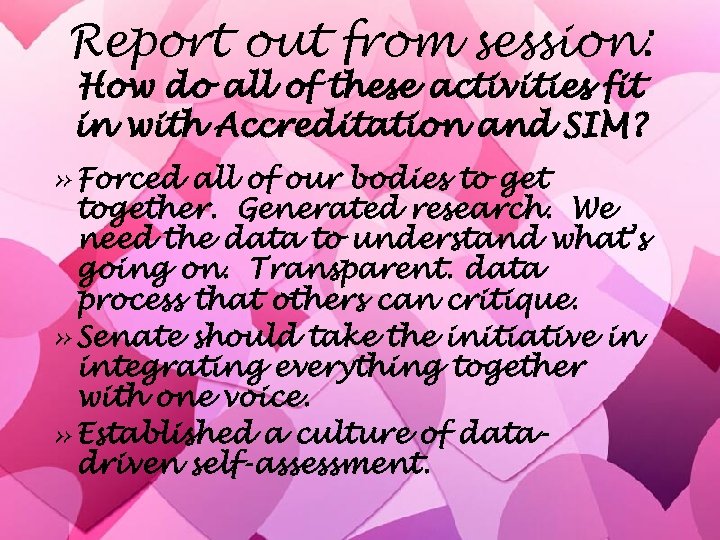 Report out from session: How do all of these activities fit in with Accreditation