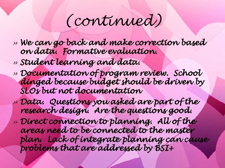 (continued) » We can go back and make correction based on data. Formative evaluation.