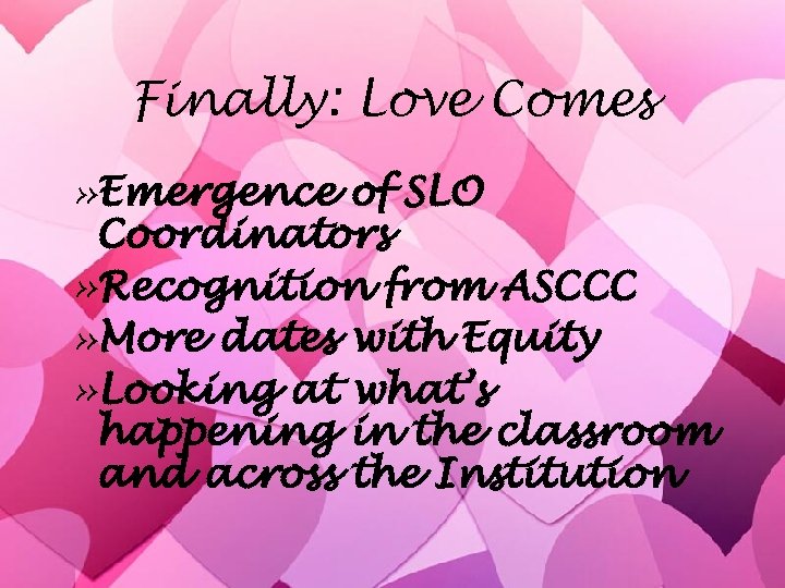 Finally: Love Comes » Emergence of SLO Coordinators » Recognition from ASCCC » More