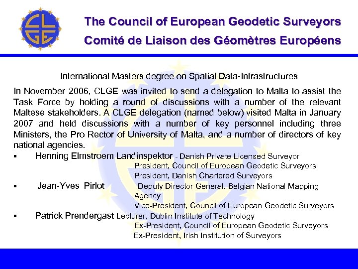 The Council of European Geodetic Surveyors Comité de Liaison des Géomètres Européens International Masters