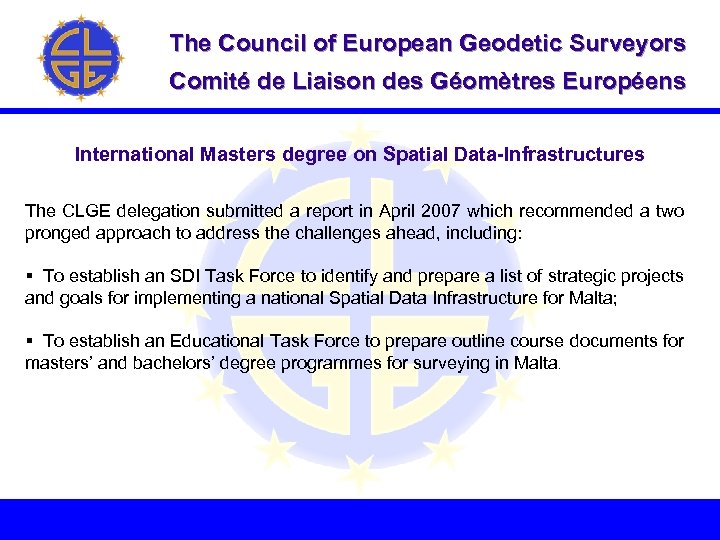 The Council of European Geodetic Surveyors Comité de Liaison des Géomètres Européens International Masters
