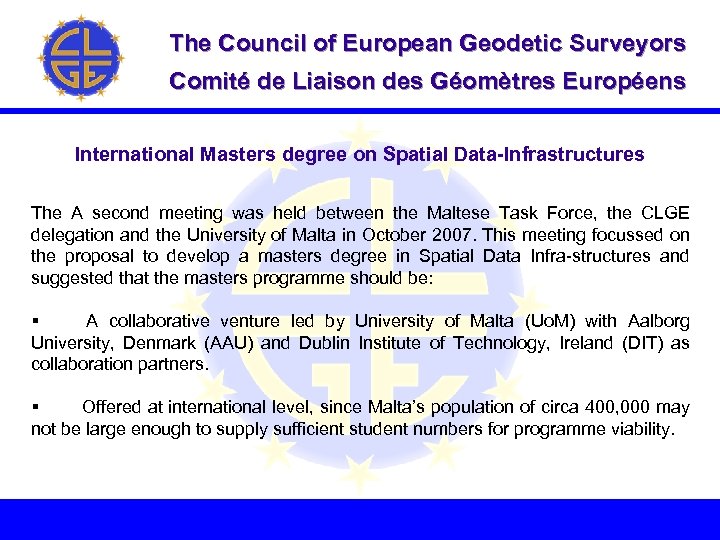 The Council of European Geodetic Surveyors Comité de Liaison des Géomètres Européens International Masters