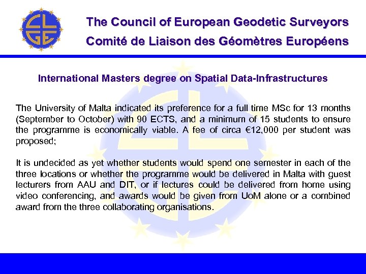The Council of European Geodetic Surveyors Comité de Liaison des Géomètres Européens International Masters