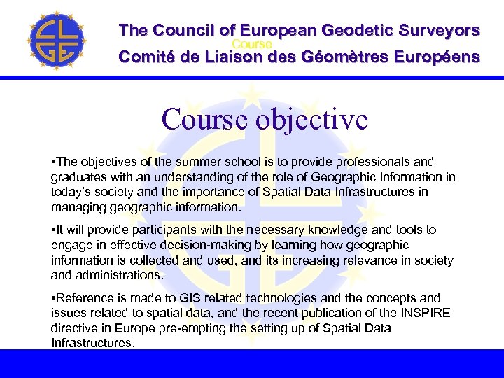 The Council of European Geodetic Surveyors Course Comité de Liaison des Géomètres Européens Course