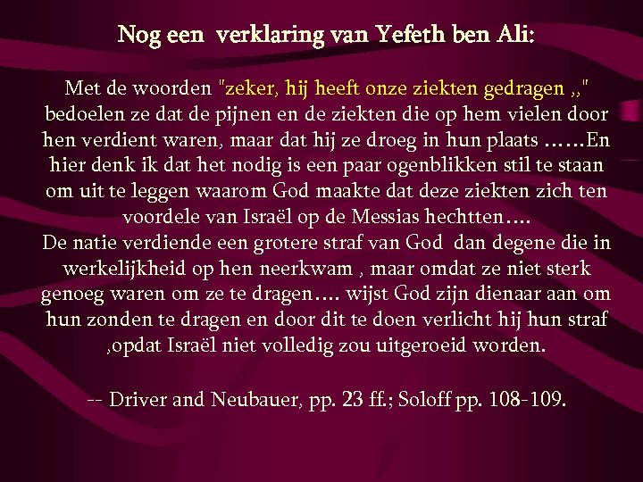 Nog een verklaring van Yefeth ben Ali: Met de woorden "zeker, hij heeft onze