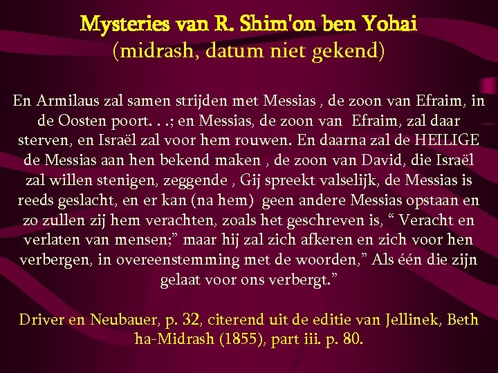 Mysteries van R. Shim'on ben Yohai (midrash, datum niet gekend) En Armilaus zal samen