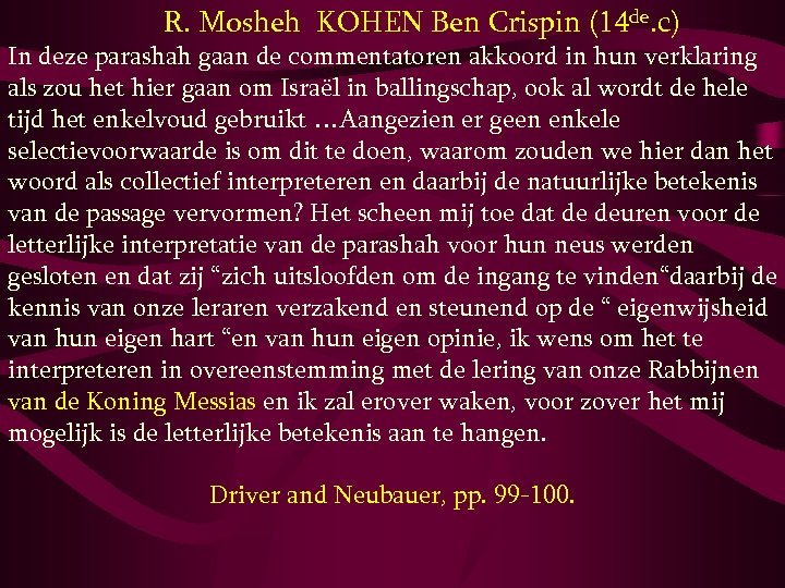  R. Mosheh KOHEN Ben Crispin (14 de. c) In deze parashah gaan de