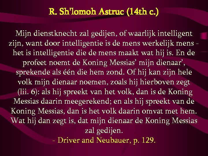 R. Sh'lomoh Astruc (14 th c. ) Mijn dienstknecht zal gedijen, of waarlijk intelligent