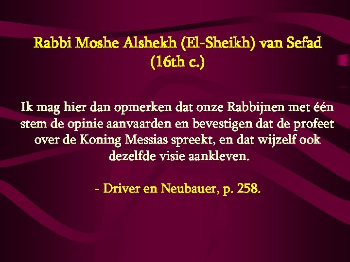 Rabbi Moshe Alshekh (El-Sheikh) van Sefad (16 th c. ) Ik mag hier dan
