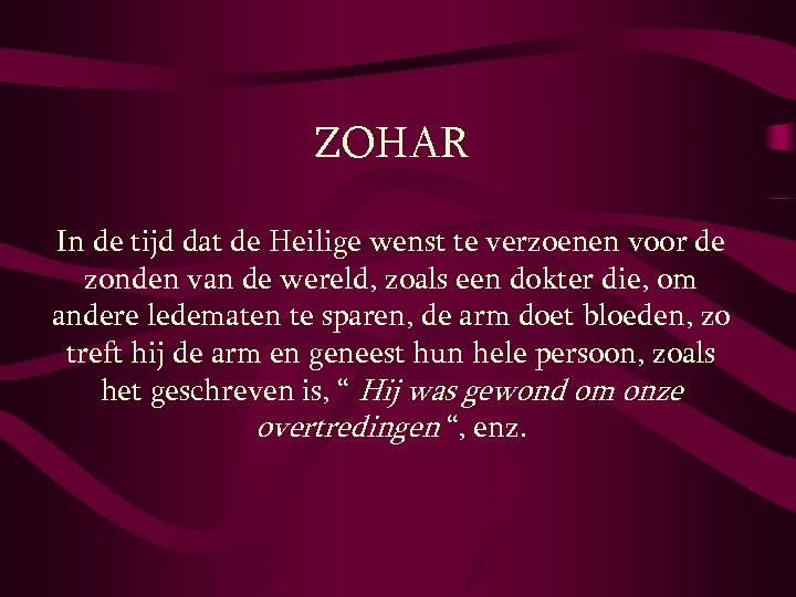 ZOHAR In de tijd dat de Heilige wenst te verzoenen voor de zonden van
