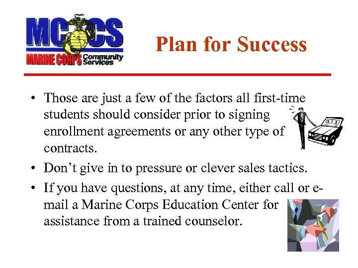 Plan for Success • Those are just a few of the factors all first-time