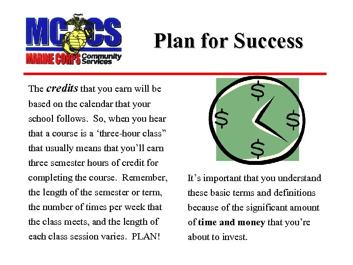 Plan for Success The credits that you earn will be based on the calendar