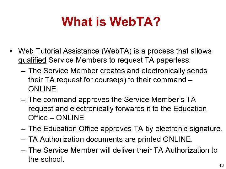 What is Web. TA? • Web Tutorial Assistance (Web. TA) is a process that