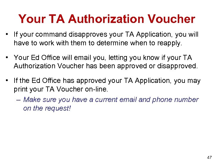 Your TA Authorization Voucher • If your command disapproves your TA Application, you will