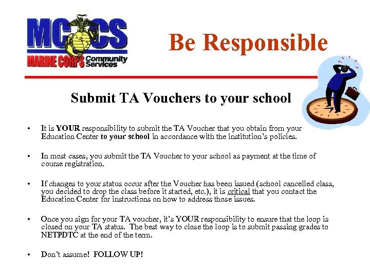 Be Responsible Submit TA Vouchers to your school • It is YOUR responsibility to