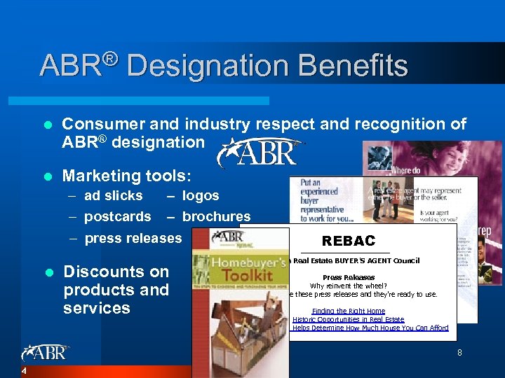 ABR® Designation Benefits l Consumer and industry respect and recognition of ABR® designation l