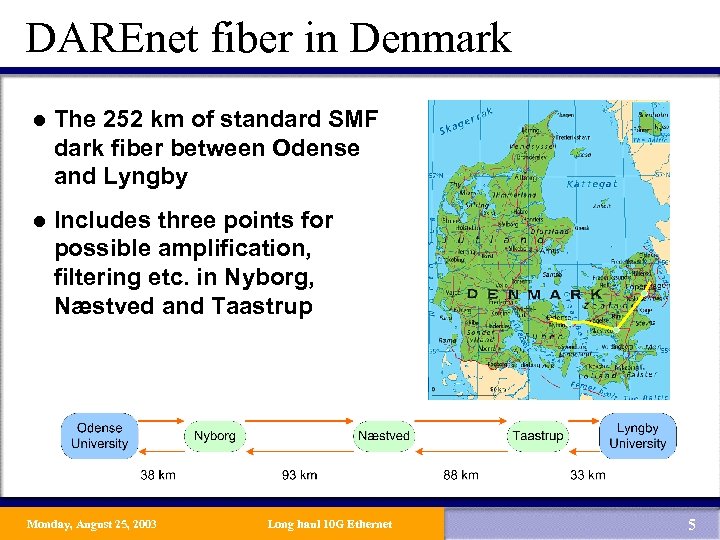 DAREnet fiber in Denmark l The 252 km of standard SMF dark fiber between