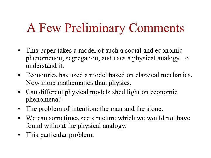 A Few Preliminary Comments • This paper takes a model of such a social