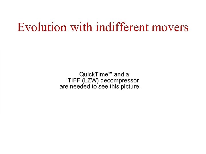 Evolution with indifferent movers 