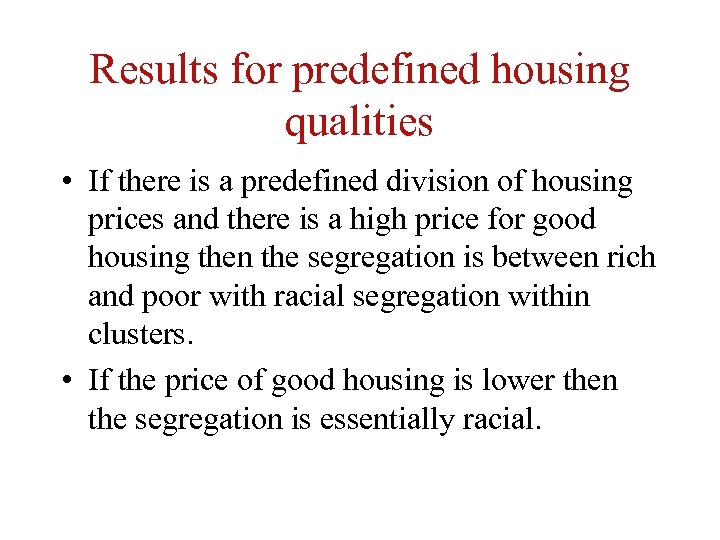 Results for predefined housing qualities • If there is a predefined division of housing