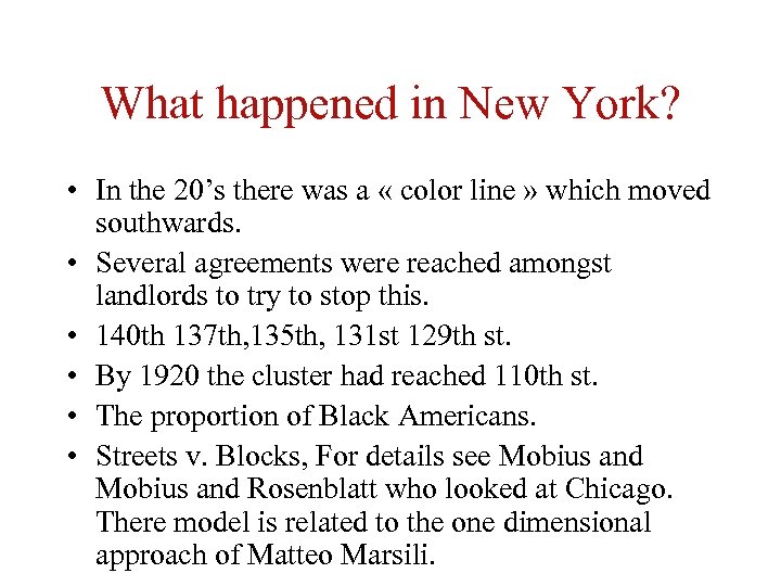 What happened in New York? • In the 20’s there was a « color