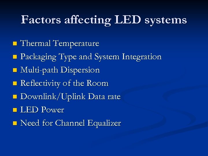 Factors affecting LED systems Thermal Temperature n Packaging Type and System Integration n Multi-path