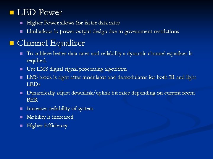 n LED Power n n n Higher Power allows for faster data rates Limitations