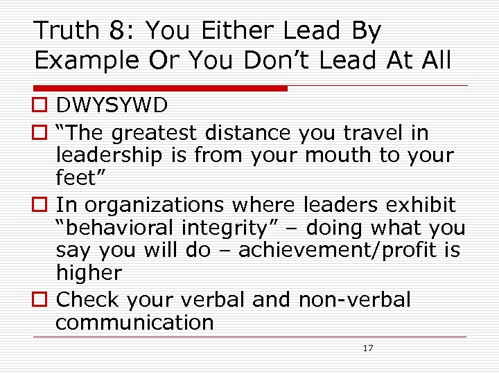 Truth 8: You Either Lead By Example Or You Don’t Lead At All o