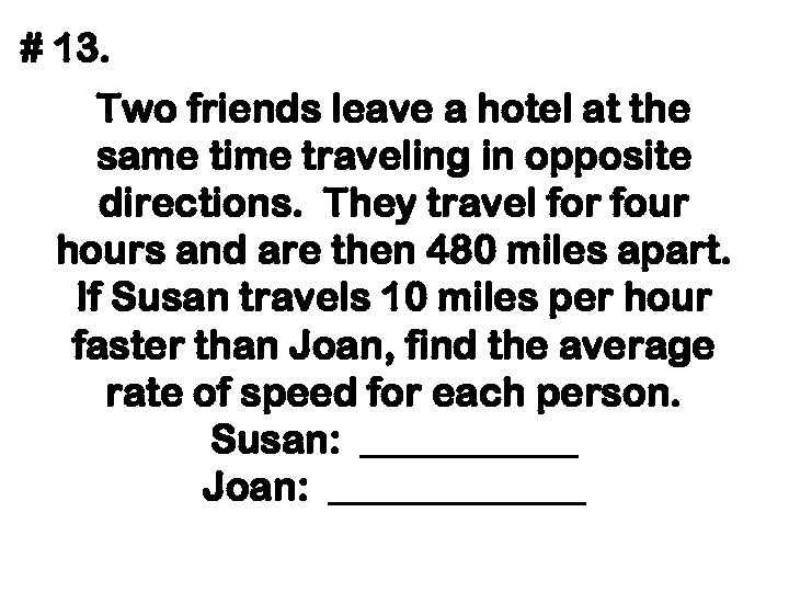 # 13. Two friends leave a hotel at the same time traveling in opposite
