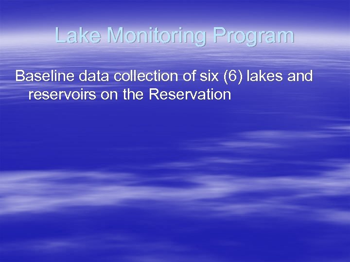 Lake Monitoring Program Baseline data collection of six (6) lakes and reservoirs on the