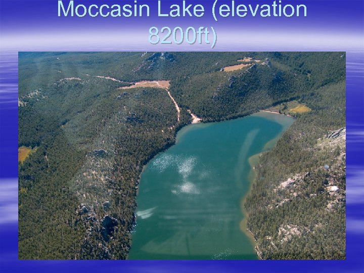 Moccasin Lake (elevation 8200 ft) 