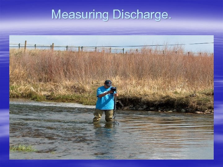 Measuring Discharge. 