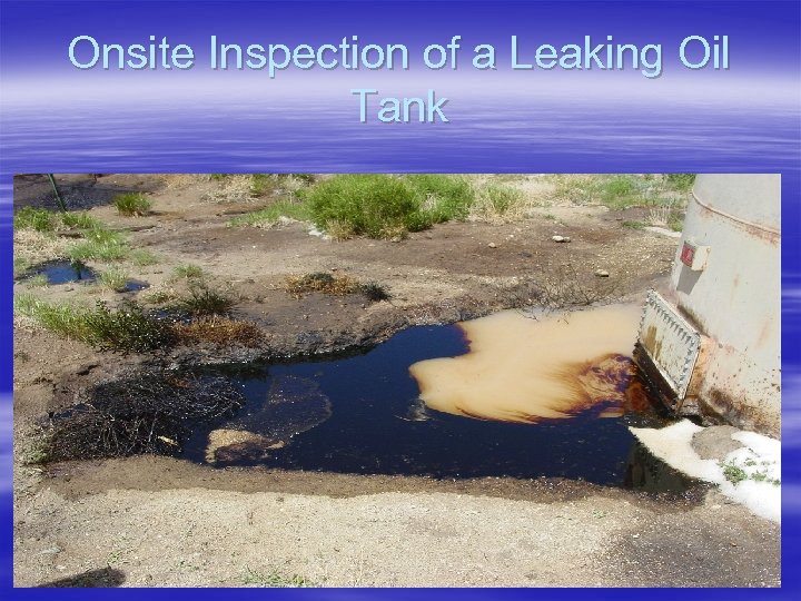 Onsite Inspection of a Leaking Oil Tank 