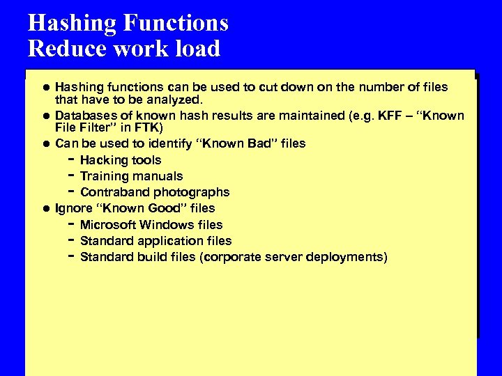 Hashing Functions Reduce work load l Hashing functions can be used to cut down